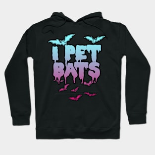 I Pet Bats ~ Pastel Goth Gift for Bat Lovers Hoodie